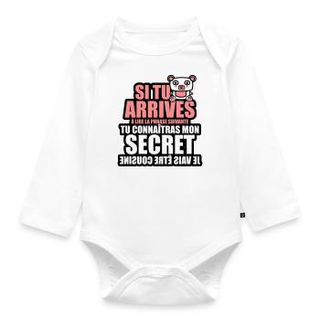 tu connaîtras mon secret je vais être cosuine - Body Bébé bio manches longues - blanc - Devant