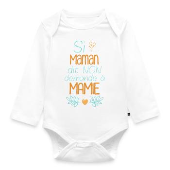 Si maman dit non demande à mamie. Cadeau humour. - Body Bébé bio manches longues - blanc - Devant