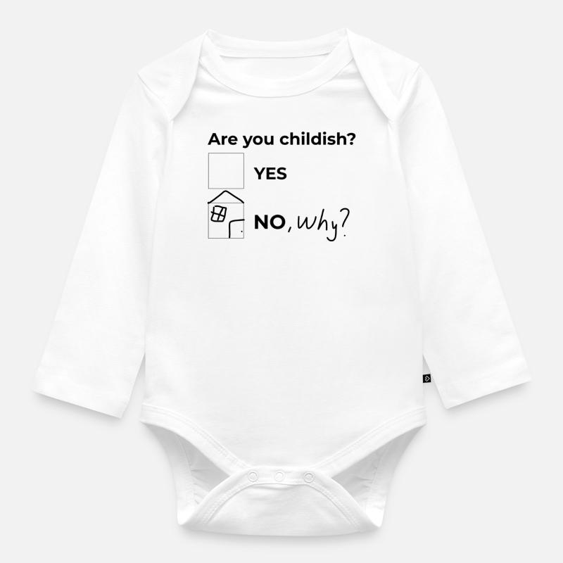 Sind Sie kindisch? - Baby Bio-Langarm-Body - Weiß