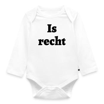 Is recht - bayrischer Spruch - Baby Bio-Langarm-Body - Weiß - Vorne