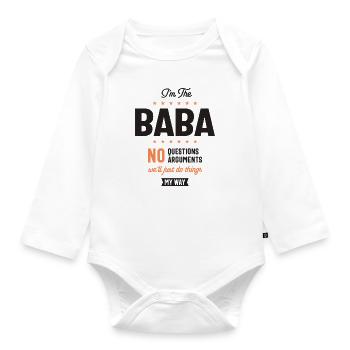 I'm Baba We'll Just Do Thing My Way - Organic Longsleeve Baby Bodysuit - white - Front