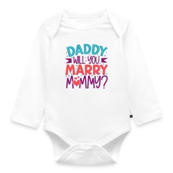 Daddy you want to marry mom - Organic Longsleeve Baby Bodysuit - white - Front