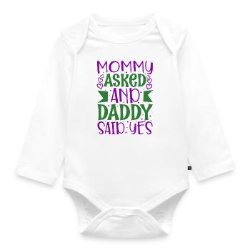 Mommy asked and daddy said yes - Baby Bio-Langarm-Body - Weiß - Vorne