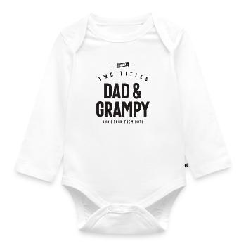 I Have Two Titles Dad & Grampy Funny - Organic Longsleeve Baby Bodysuit - white - Front