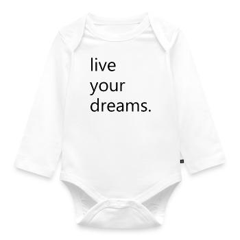 live your dreams - Baby Bio-Langarm-Body - Weiß - Vorne