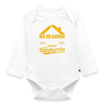 Nur Der Bauherr Wichtige Angelegenheiten Bauherrin - Baby Bio-Langarm-Body - Weiß - Vorne