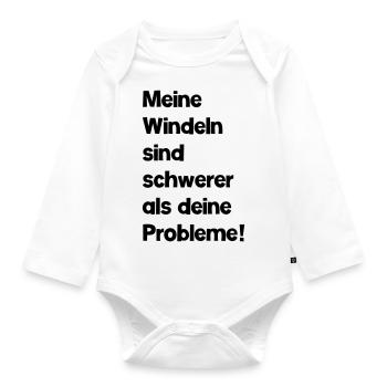 Meine Windeln sind schwerer als deine Probleme - Baby Bio-Langarm-Body - Weiß - Vorne