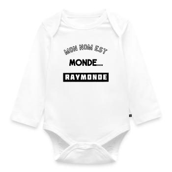 Mon nom est Monde... Raymonde. - Body Bébé bio manches longues - blanc - Devant