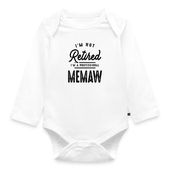 I'm Not Retired I'm a Professional Memaw Funny - Organic Longsleeve Baby Bodysuit - white - Front