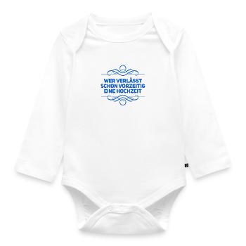 wer verlässt schon eine Hochzeit - Baby Bio-Langarm-Body - Weiß - Vorne
