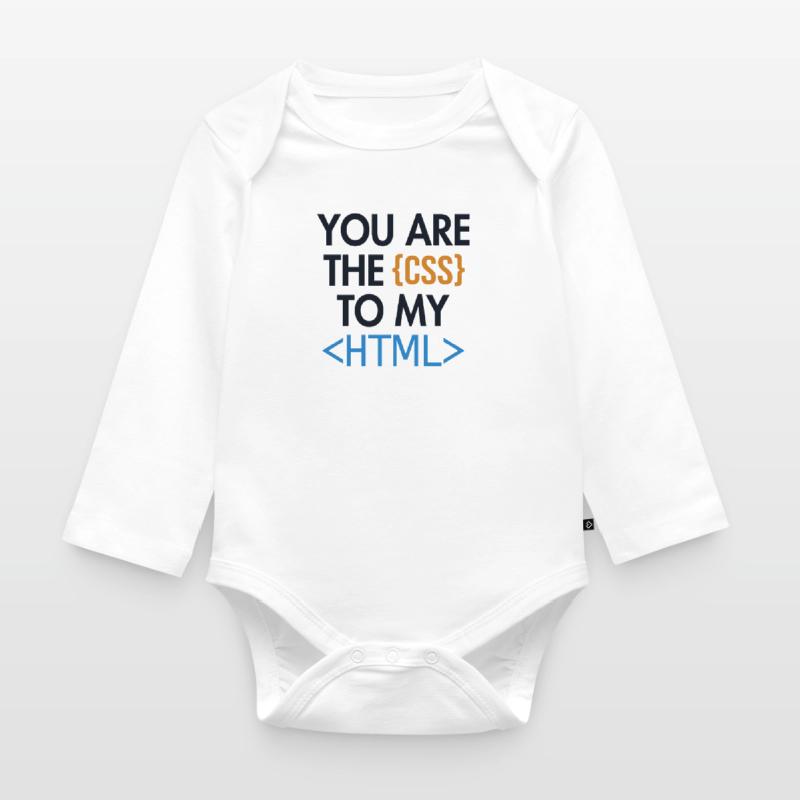 You are the CSS to my HTML Developer Coder Baby Bio-Langarm-Body
