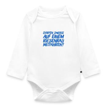dürfen Zwerge aufs Riesenrad? - Baby Bio-Langarm-Body - Weiß - Vorne