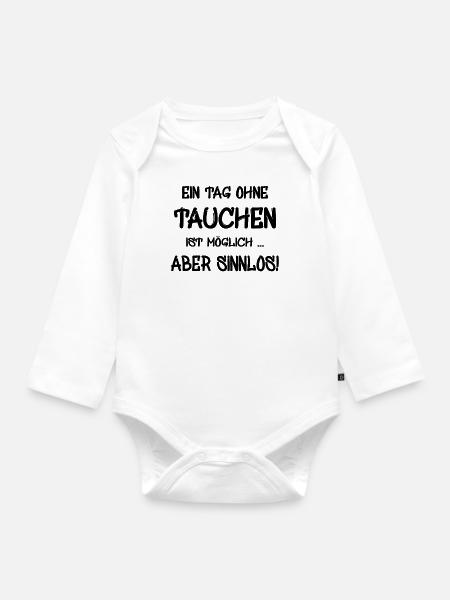 tauchen Spruch Ein Tag ohne tauchen is möglich - Baby Bio-Langarm-Body - Weiß