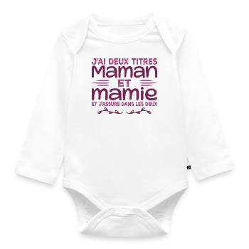 J’ai Deux Titres Maman Et Mamie | Fête des Mères - Body Bébé bio manches longues - blanc - Devant