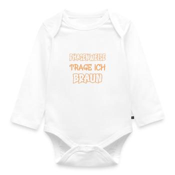 Phasenweise trage ich braun Spruch Farbe braun - Baby Bio-Langarm-Body - Weiß - Vorne