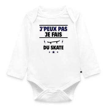 J'peux pas, je fais du skate, skateur, skateboard - Body Bébé bio manches longues - blanc - Devant