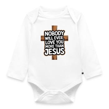 Nobody will ever love you more than Jesus - Christ - Organic Longsleeve Baby Bodysuit - white - Front
