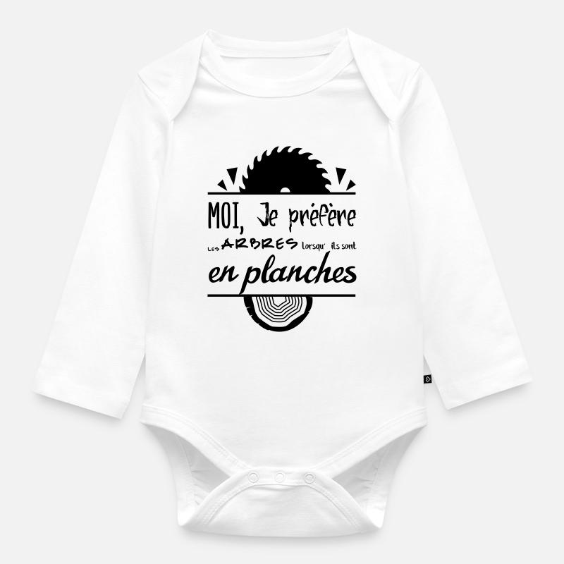 Les arbres c'est mieux en planches ! - Body Bébé bio manches longues - blanc