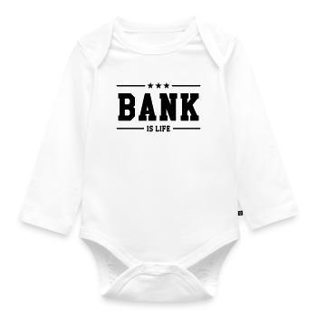 Bank is life - Organic Longsleeve Baby Bodysuit - white - Front
