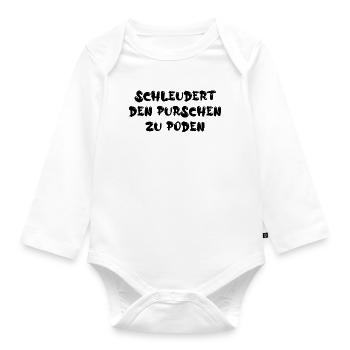 Schleudert den Purschen zu Poden - Baby Bio-Langarm-Body - Weiß - Vorne