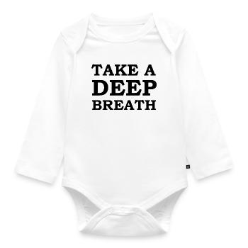 deep breath breathing breathing apnea meditation saying - Organic Longsleeve Baby Bodysuit - white - Front
