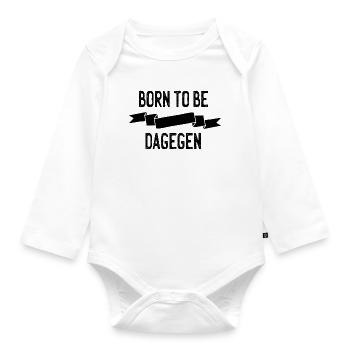 Born to be dagegen - Baby Bio-Langarm-Body - Weiß - Vorne