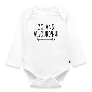 30 ans aujourd'hui anniversaire 30 ans - Body Bébé bio manches longues - blanc - Devant