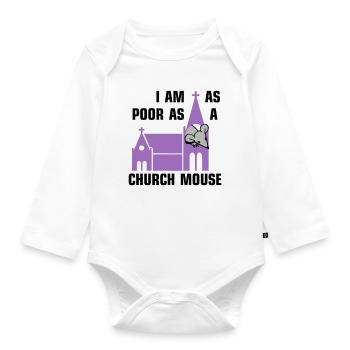 I am as poor as a church mouse - Baby Bio-Langarm-Body - Weiß - Vorne