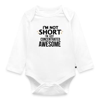I'm Not Short, I'm Just Concentrated Awesome - Organic Longsleeve Baby Bodysuit - white - Front