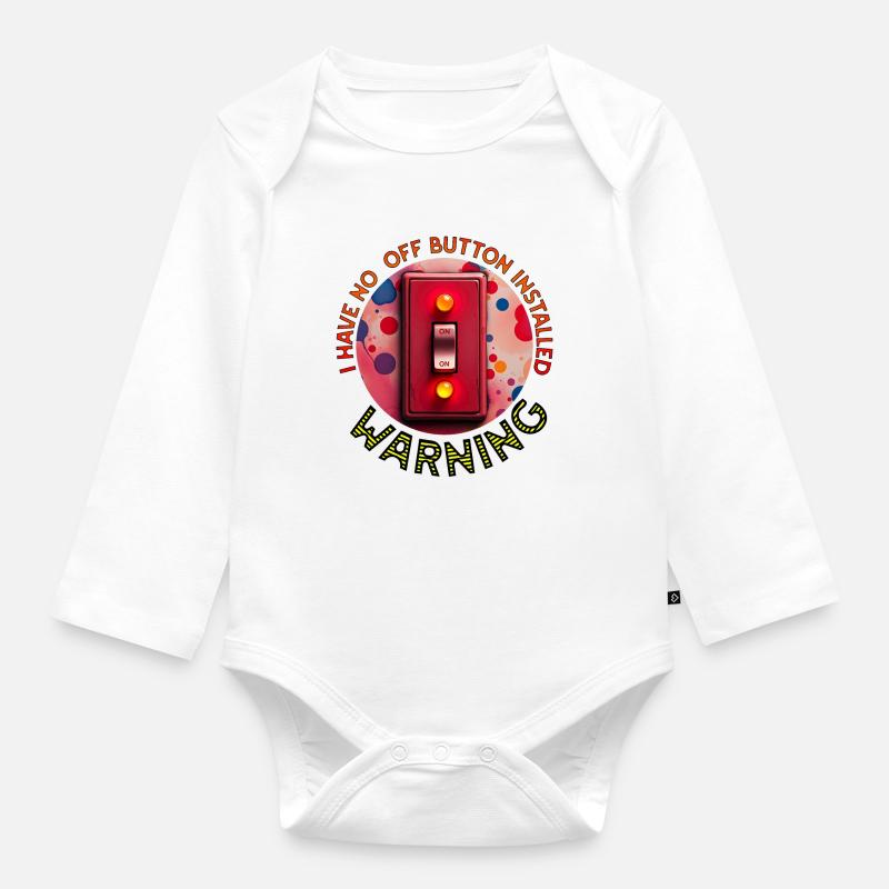 No Off Button Installed - Organic Longsleeve Baby Bodysuit - white