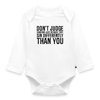don t judge someone just because they sin - Organic Longsleeve Baby Bodysuit - white - Front