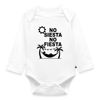 No Siesta No Fiesta – Funny Spanish Party Design - Organic Longsleeve Baby Bodysuit - white - Front
