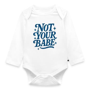 Not your babe - Organic Longsleeve Baby Bodysuit - white - Front