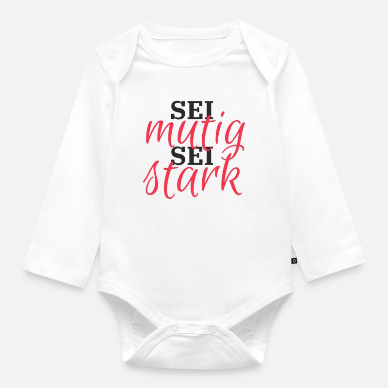Sei mutig, Sei Stark - Baby Bio-Langarm-Body - Weiß