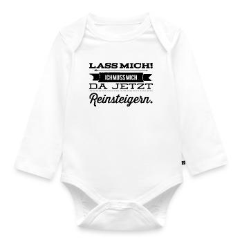 Lass mich ich muss mich da Reinsteigern - Baby Bio-Langarm-Body - Weiß - Vorne
