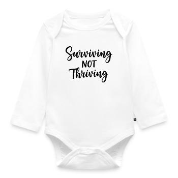 Surviving Not Thriving – Honest Saying - Organic Longsleeve Baby Bodysuit - white - Front