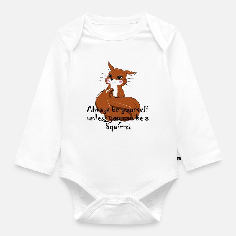 Sei ein Eichhörnchen - Baby Bio-Langarm-Body - Weiß