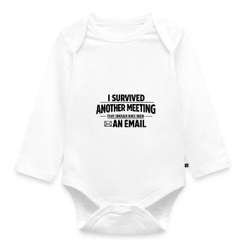 I Survived Another Meeting - Organic Longsleeve Baby Bodysuit - white - Front
