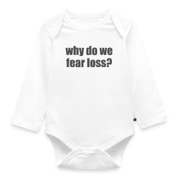 Why do we fear loss? - Organic Longsleeve Baby Bodysuit - white - Front