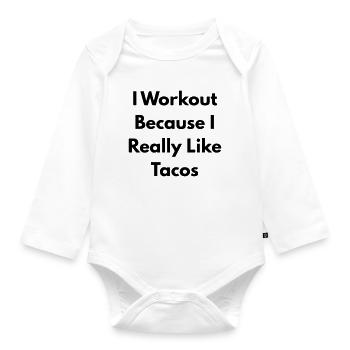 Ich trainiere, weil ich Tacos wirklich mag - Baby Bio-Langarm-Body - Weiß - Vorne