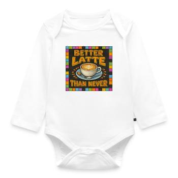 Better Latte Than Never - Organic Longsleeve Baby Bodysuit - white - Front
