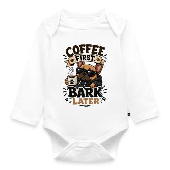 Coffee first, barque later - Organic Longsleeve Baby Bodysuit - white - Front