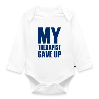 My Therapist Gave Up - Organic Longsleeve Baby Bodysuit - white - Front