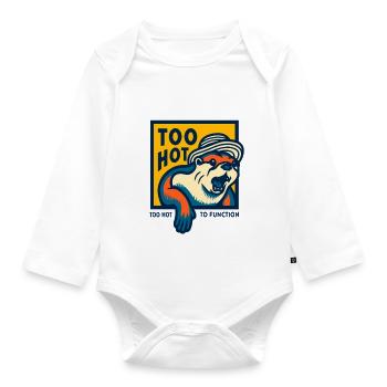 Too Hot to Function Meme - Organic Longsleeve Baby Bodysuit - white - Front