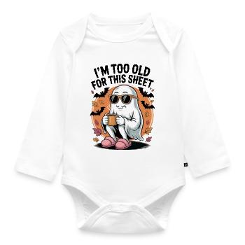 I ́M To Old For This Sheet - Organic Longsleeve Baby Bodysuit - white - Front