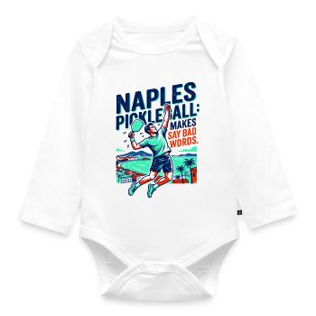 Naples Pickleball Makes Say Bad Words - Organic Longsleeve Baby Bodysuit - white - Front