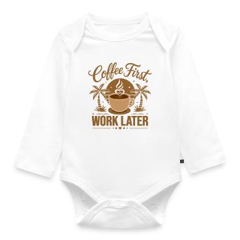 Erst Kaffee, dann Arbeit. Angetrieben von Koffein-Vibes - Baby Bio-Langarm-Body - Weiß - Vorne