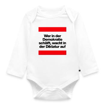 WER I D DEMOKRATIE SCHLÄFT, WACHT IN DIKTATUR AUF - Baby Bio-Langarm-Body - Weiß - Vorne