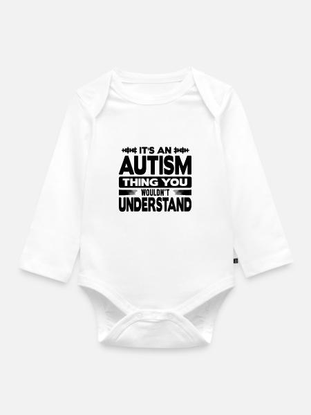Autism wouldn't understand - Baby Bio-Langarm-Body - Weiß