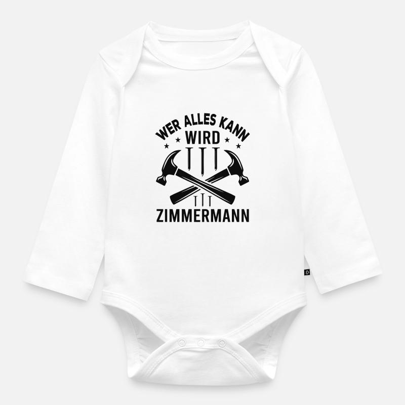 Wer Alles Kann Wird Zimmermann - Baby Bio-Langarm-Body - Weiß